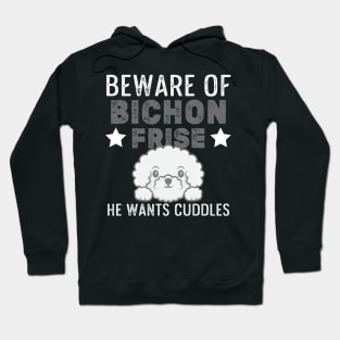 Bichon Frise Funny Beware Of Bichon Design Dog Cuddles Hoodie